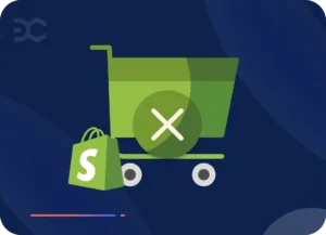 7 Reasons for Why Shopify Cart Abandonment Happens
