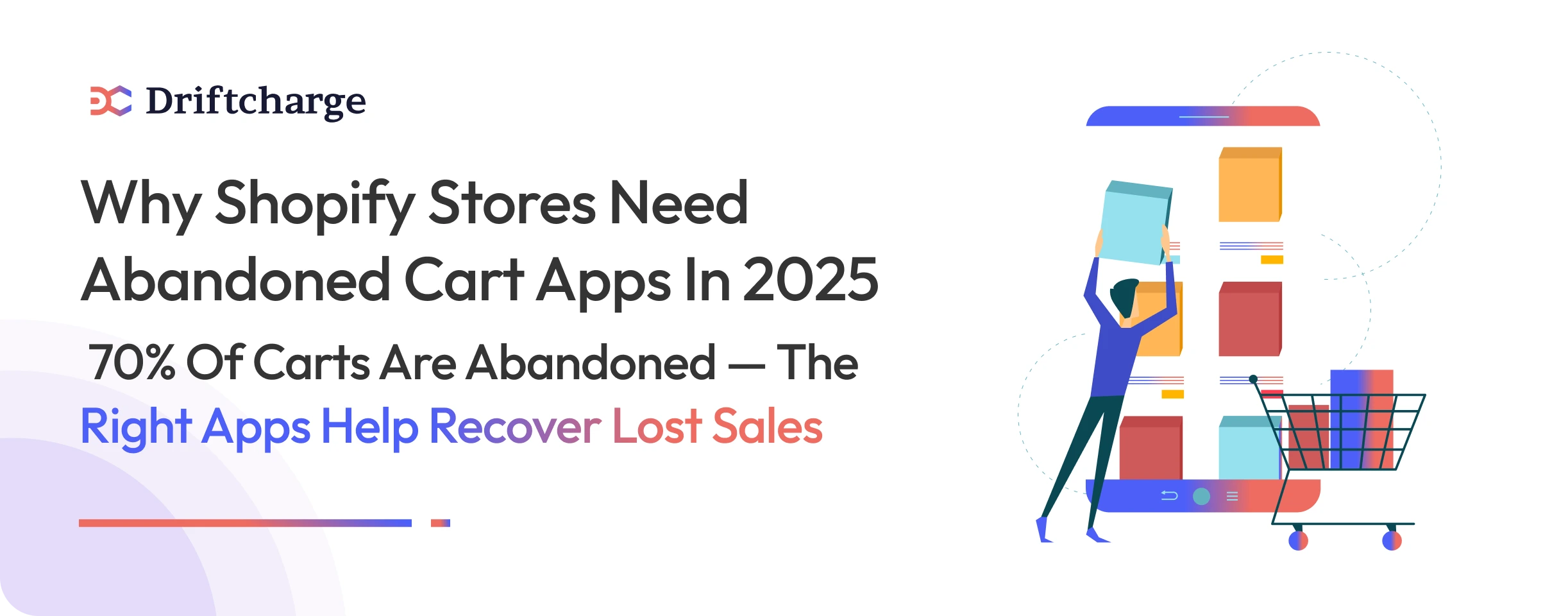 Why Shopify Stores Need Abandoned Cart Apps in 2025