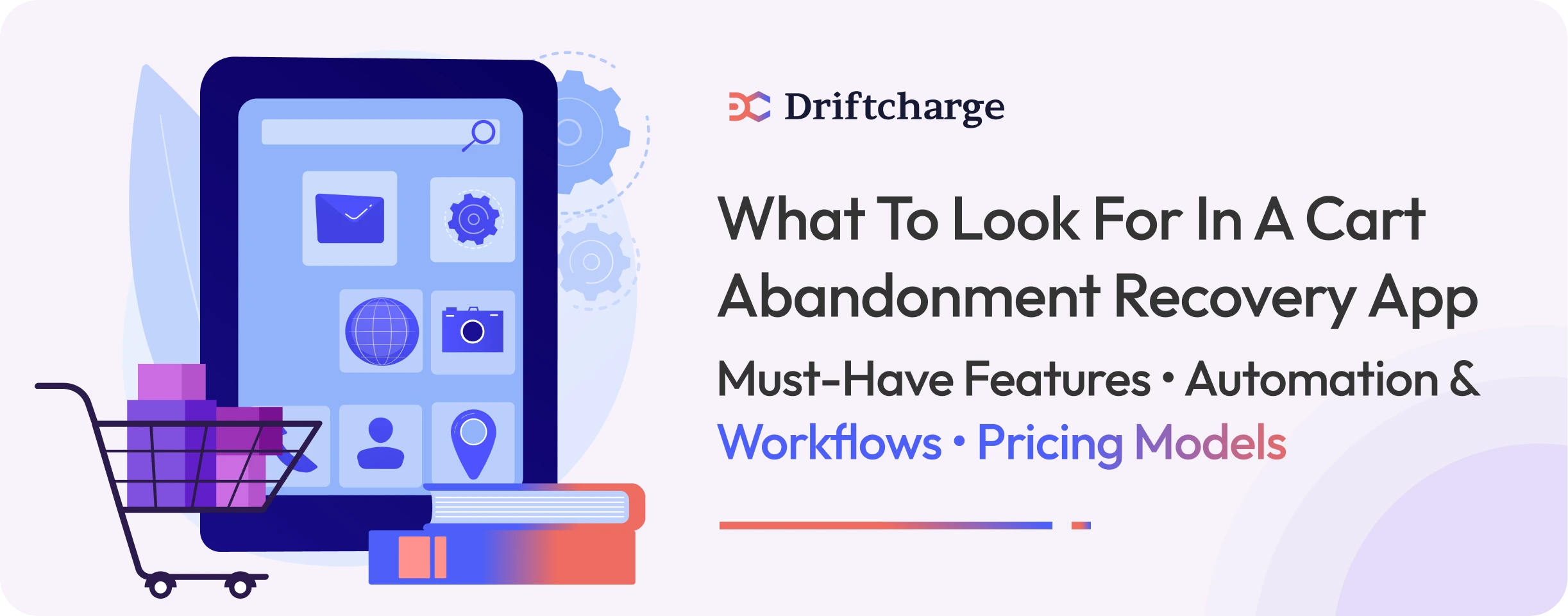 What to Look for in a Cart Abandonment Recovery App
