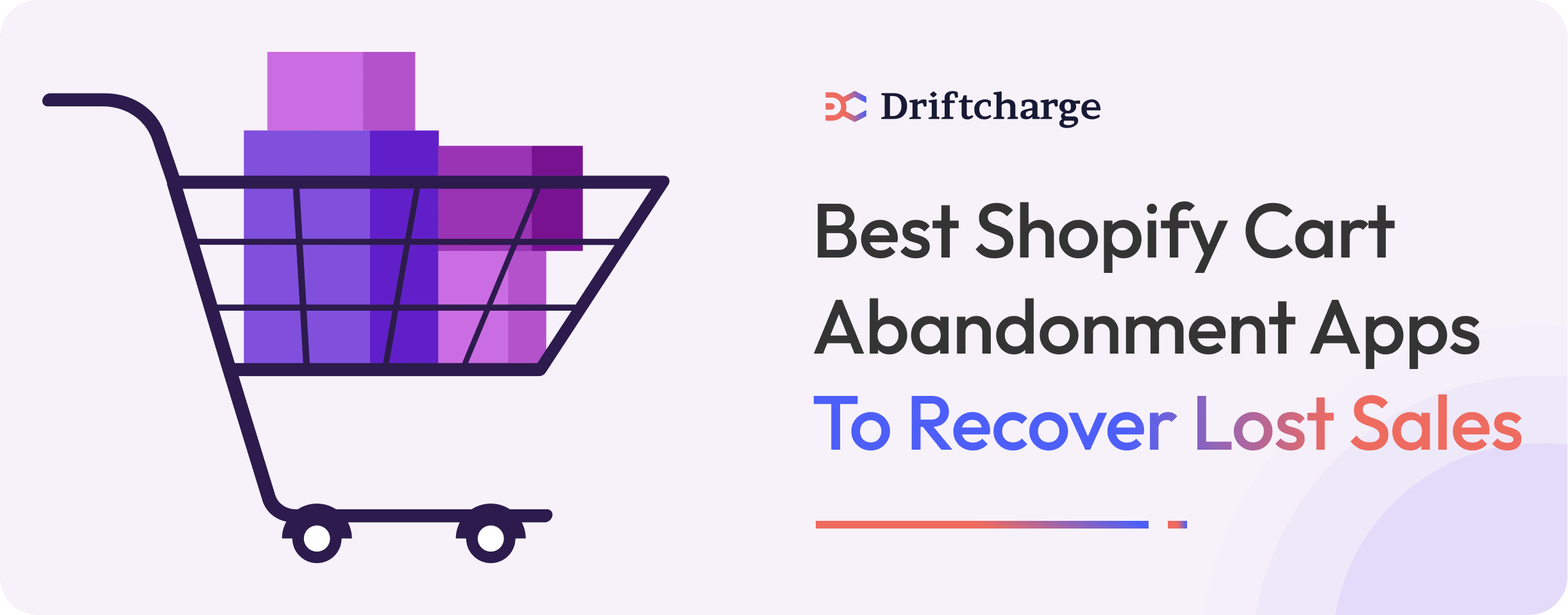 Best Shopify Cart Abandonment Apps to Recover Lost Sales