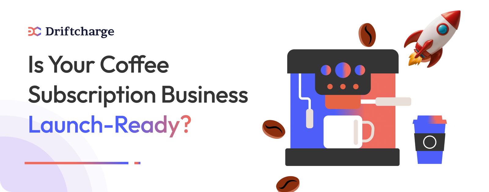 Is-Your-Coffee-Subscription-Business-Launch-Ready