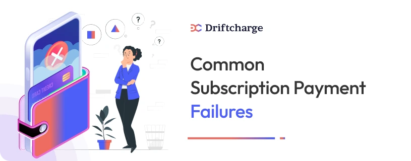 Common-Subscription-Payment-Failures
