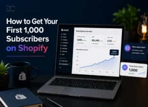 How to Get Your First 1,000 Subscribers on Shopify